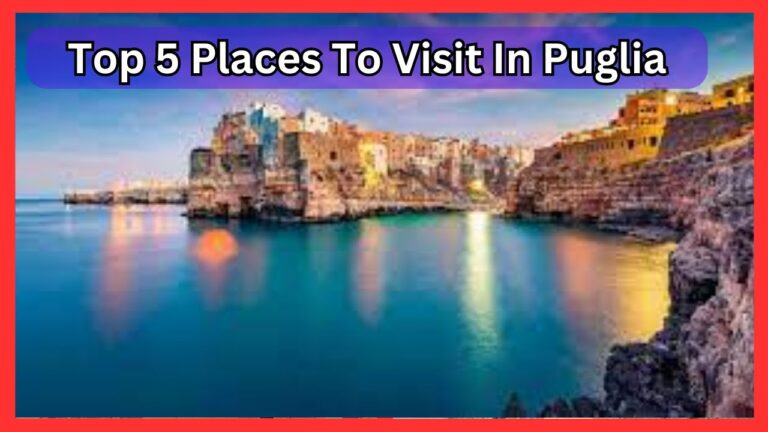 10 Best Place To Visit In Puglia | Ultimate Travel Guide